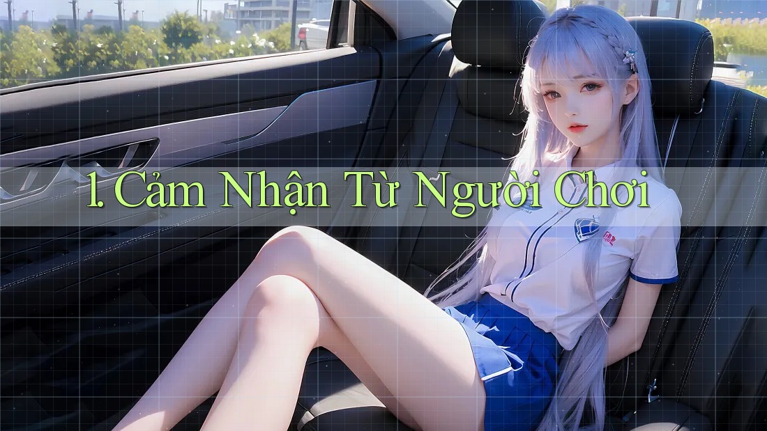 1. Cảm Nhận Từ Người Chơi 1. Cảm Nhận Từ Người Chơi