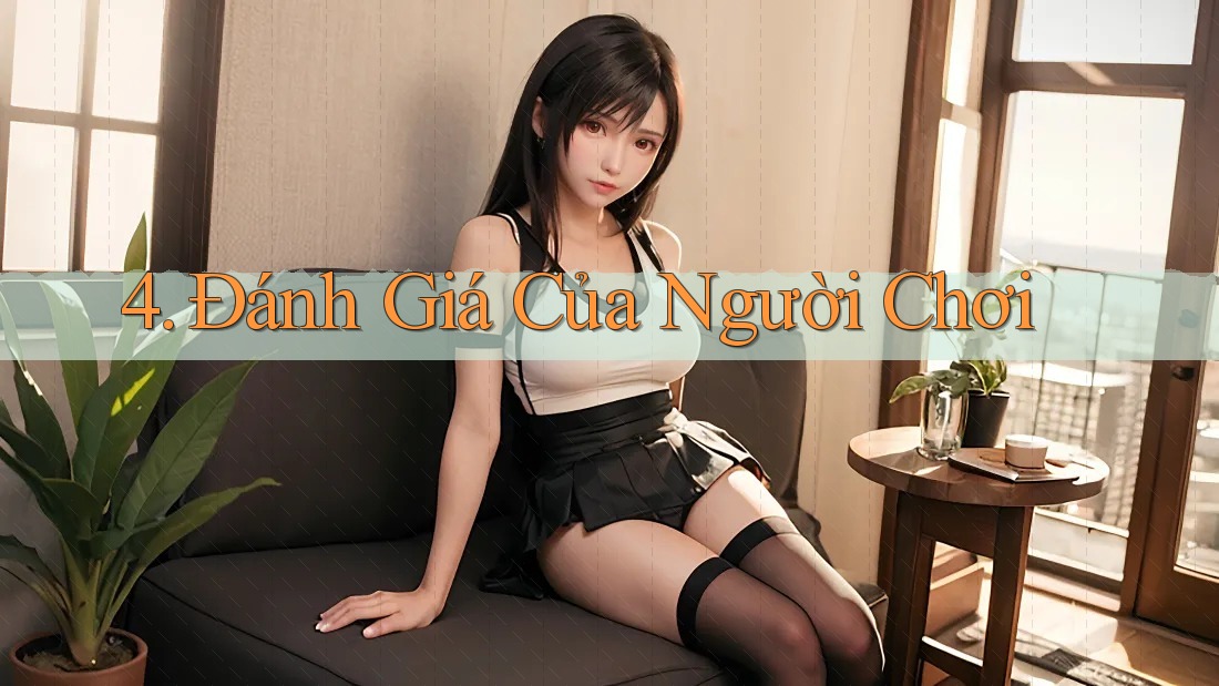 4. Đánh Giá Của Người Chơi 4. Đánh Giá Của Người Chơi