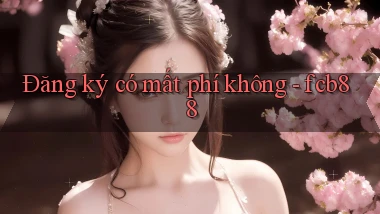 Đăng ký có mất phí không   fcb88