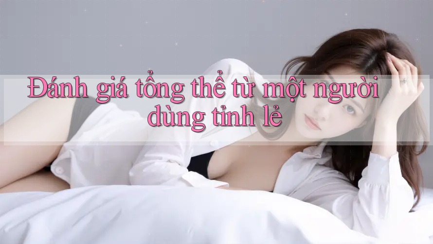 Đánh giá tổng thể từ một người dùng tỉnh lẻ Đánh giá tổng thể từ một người dùng tỉnh lẻ