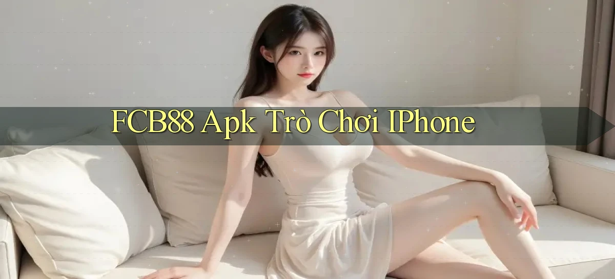 fcb88 apk trò chơi iPhone
