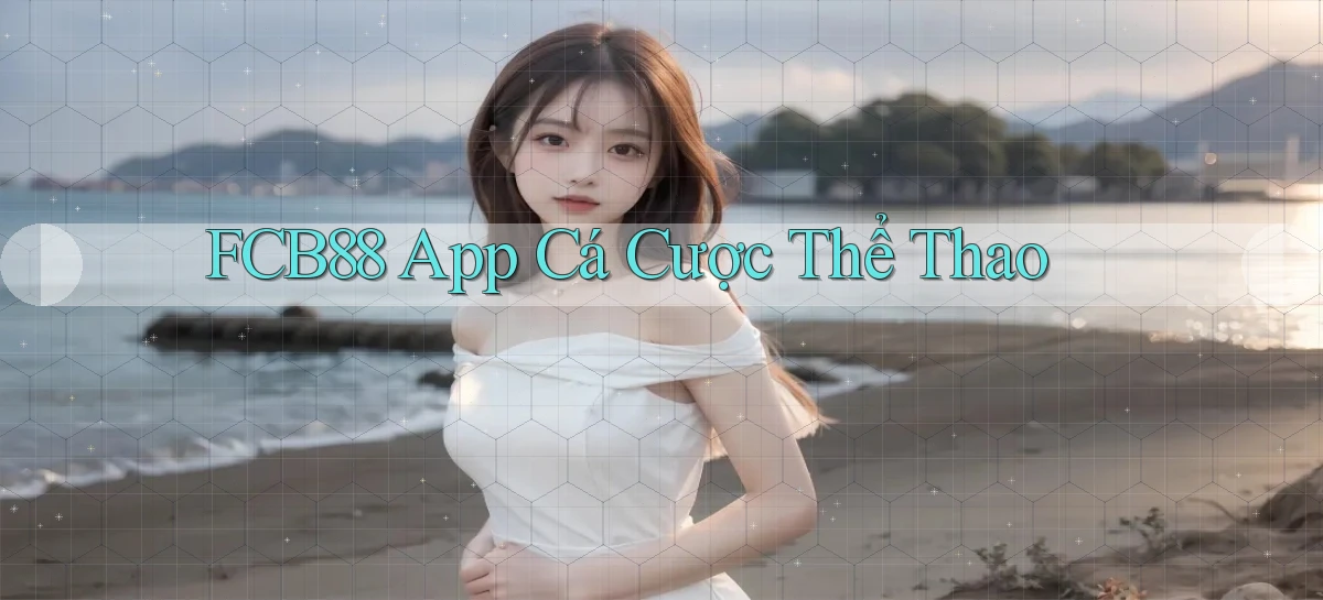 fcb88 app cá cược thể thao