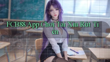 fcb88 app chơi tài xỉu rút tiền