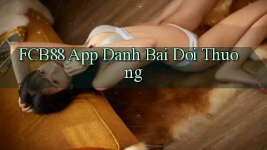 fcb88 app đánh bài đổi thưởng
