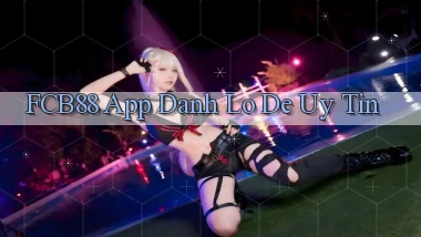 fcb88 app đánh lô de uy tín
