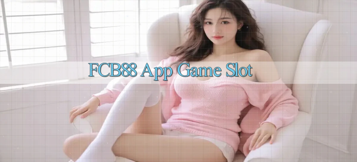 fcb88 app game slot