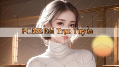 fcb88 bài trực tuyến