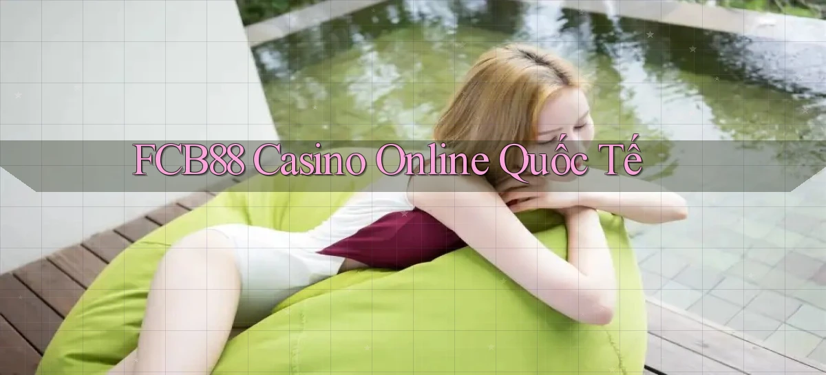 fcb88 casino online quốc tế