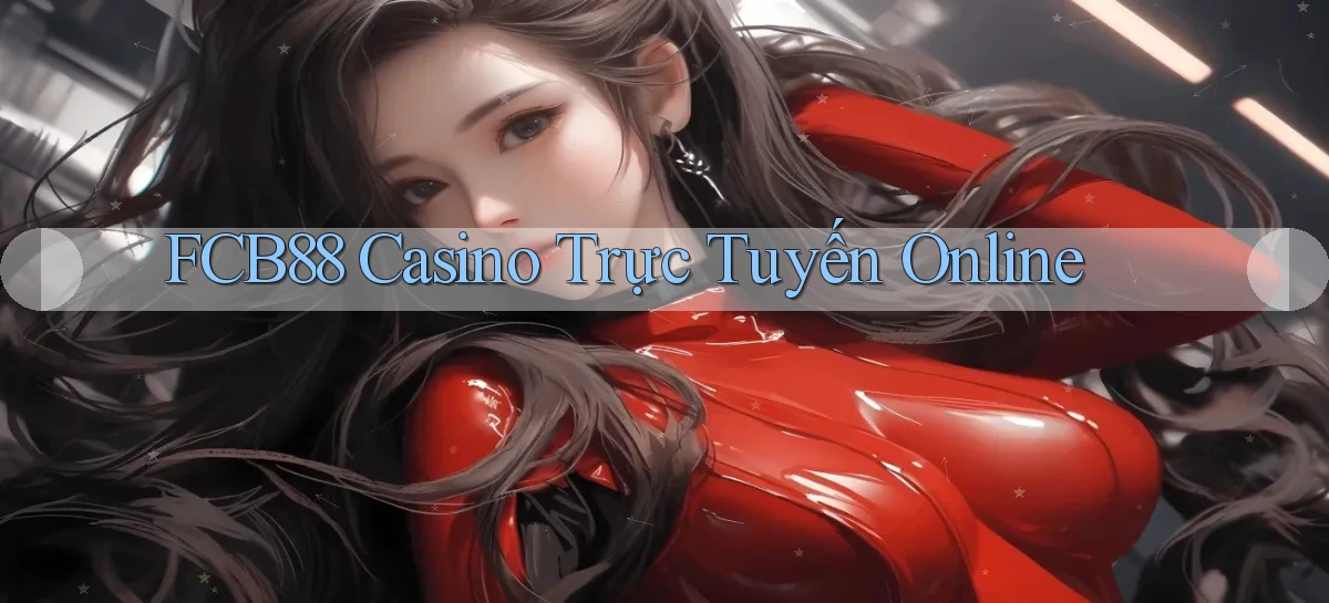 fcb88 casino trực tuyến online