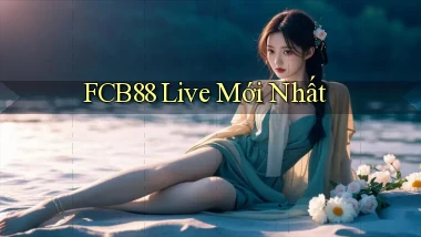 fcb88 live mới nhất