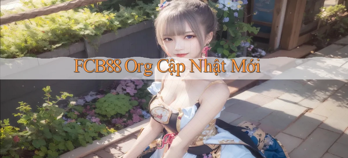 fcb88 org cập nhật mới