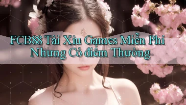 fcb88  tài xỉu games miễn phí nhưng có điểm thưởng