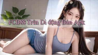 fcb88 trên di động bản apk