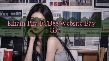 khám phá fcb88 website bây giờ