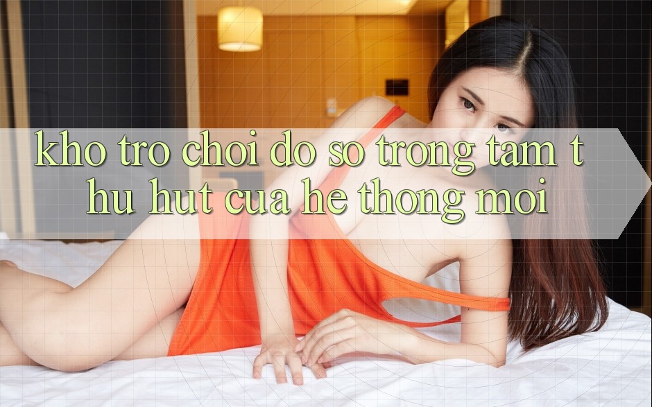 Kho Trò chơi Đồ Sộ - Trọng Tâm Thu Hút Của Hệ thống Mới Kho Trò chơi Đồ Sộ - Trọng Tâm Thu Hút Của Hệ thống Mới