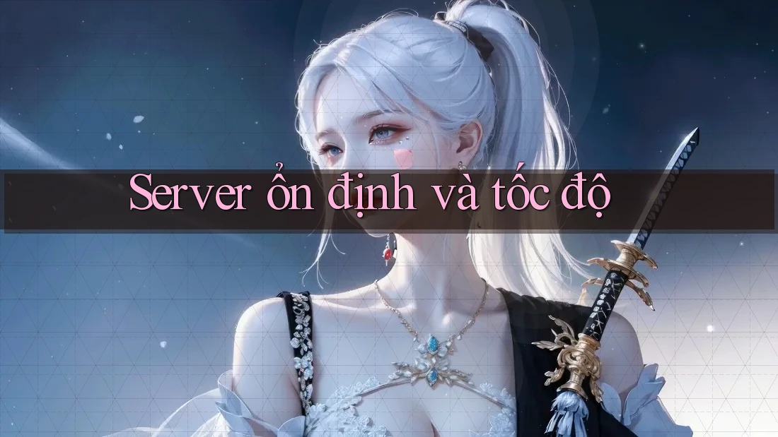 Server ổn định và tốc độ Server ổn định và tốc độ