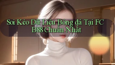 soi kèo dữ liệu bóng đá tại fcb88 chuẩn nhất