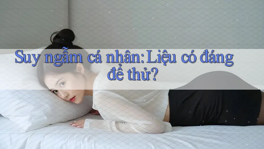 Suy ngẫm cá nhân: Liệu có đáng để thử?