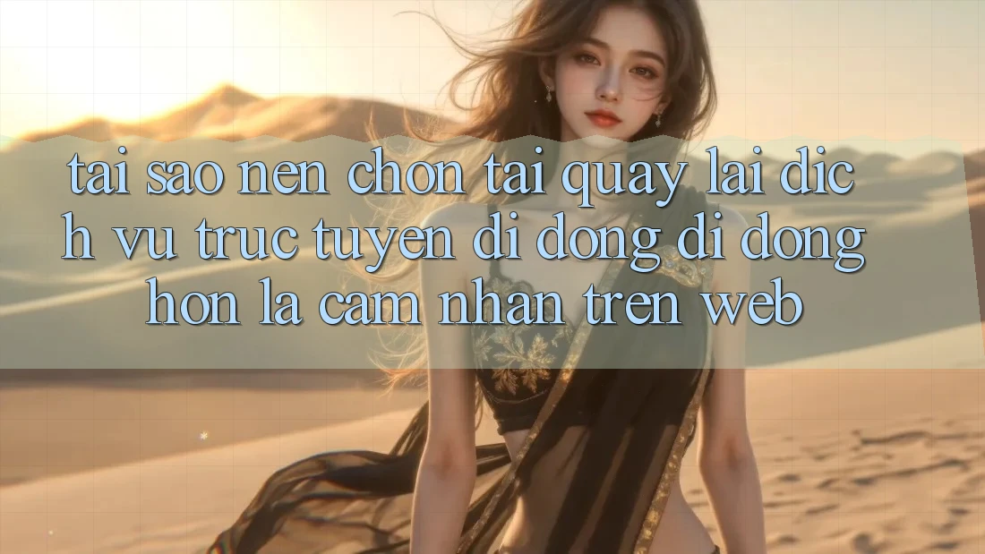 Tại Sao Nên Chọn Tải quay lại Dịch vụ trực tuyến di động Di Động Hơn Là Cảm nhận Trên Web? Tại Sao Nên Chọn Tải quay lại Dịch vụ trực tuyến di động Di Động Hơn Là Cảm nhận Trên Web?