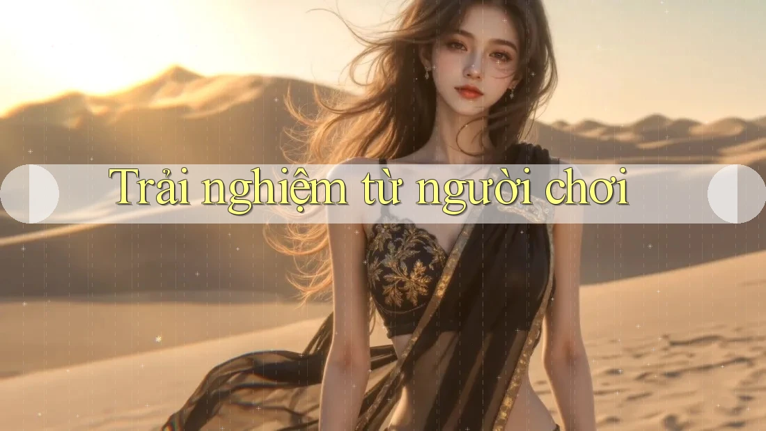 Trải nghiệm từ người chơi