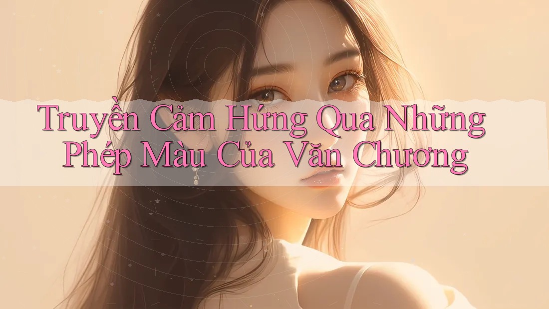 Truyền Cảm Hứng Qua Những Phép Màu Của Văn Chương Truyền Cảm Hứng Qua Những Phép Màu Của Văn Chương