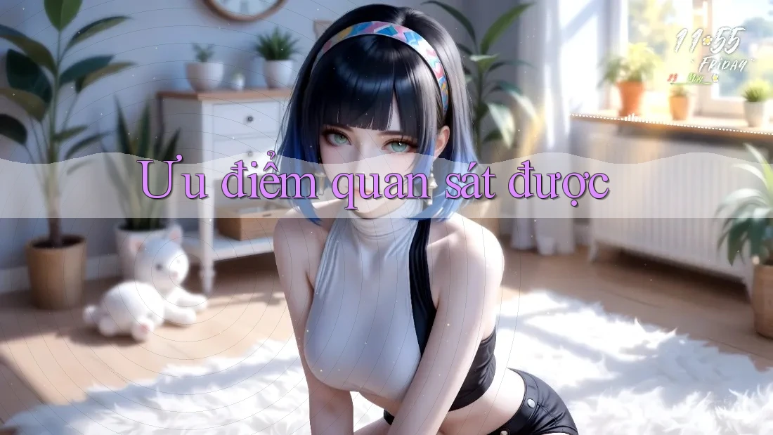 Ưu điểm quan sát được Ưu điểm quan sát được